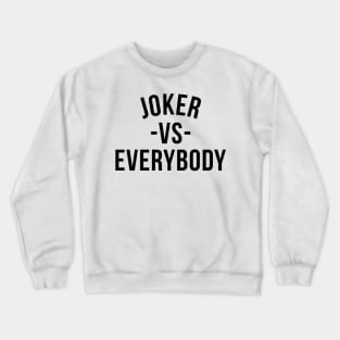 JOKER VS EVERYBODY Crewneck Sweatshirt